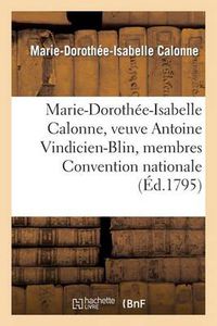 Cover image for Marie-Dorothee-Isabelle Calonne, Veuve Antoine Vindicien-Blin Membres Composant Convention Nationale