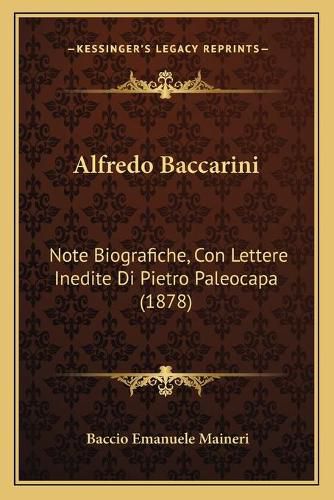 Cover image for Alfredo Baccarini: Note Biografiche, Con Lettere Inedite Di Pietro Paleocapa (1878)