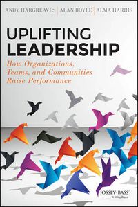 Cover image for Uplifting Leadership - How Organizations, Teams, and Communities Raise Performance