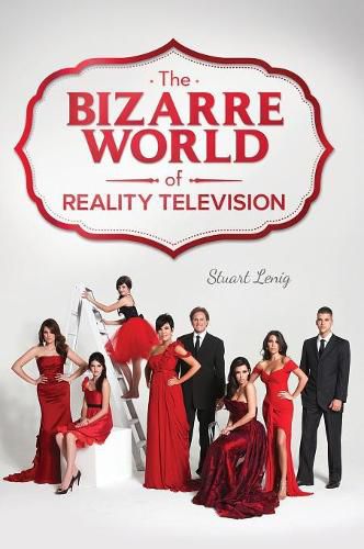 The Bizarre World of Reality Television