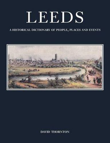 Cover image for Leeds: A Historical Dictionary of People, Places and Events
