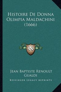 Cover image for Histoire de Donna Olimpia Maldachini (1666)