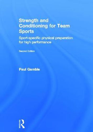 Strength and Conditioning for Team Sports: Sport-Specific Physical Preparation for High Performance, second edition