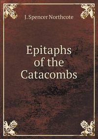 Cover image for Epitaphs of the Catacombs