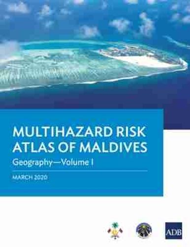 Cover image for Multihazard Risk Atlas of Maldives - Volume I: Geography