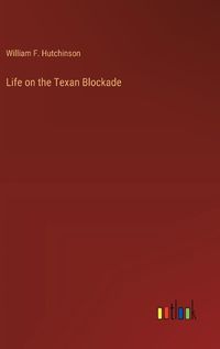 Cover image for Life on the Texan Blockade