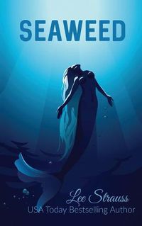 Cover image for Seaweed: A young adult merfolk tale