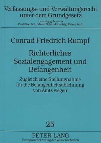 Cover image for Richterliches Sozialengagement Und Befangenheit: Zugleich Eine Stellungnahme Fuer Die Befangenheitsablehnung Von Amts Wegen