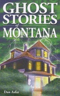 Cover image for Ghost Stories of Montana