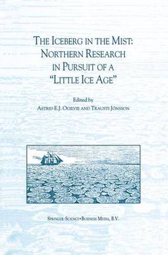 Cover image for The Iceberg in the Mist: Northern Research in Pursuit of a  Little Ice Age