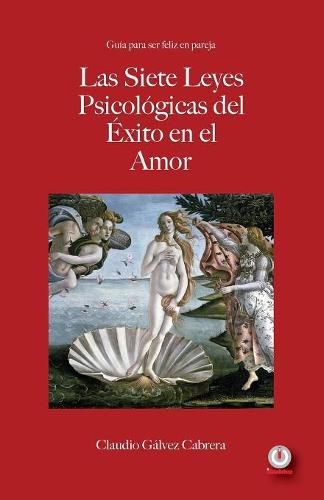 Cover image for Las siete leyes psicologicas del exito en el amor: Guia para ser feliz en pareja