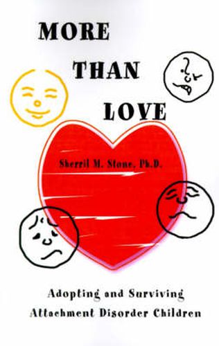 Cover image for More Than Love: Adopting and Surviving Attachment Disorder Children