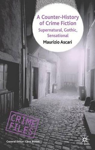 Cover image for A Counter-History of Crime Fiction: Supernatural, Gothic, Sensational