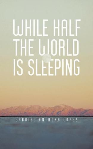 Cover image for While Half The World Is Sleeping