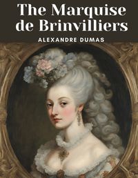 Cover image for The Marquise de Brinvilliers