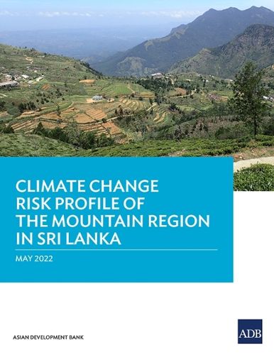 Cover image for Climate Change Risk Profile of the Mountain Region in Sri Lanka