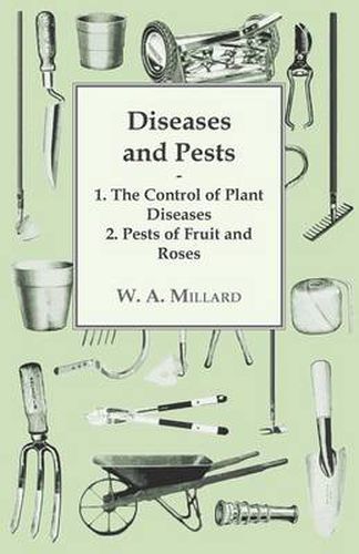 Cover image for Diseases and Pests 1. The Control of Plant Diseases 2. Pests of Fruit and Roses
