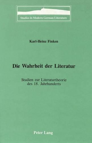 Cover image for Die Wahrheit Der Literatur: Studien Zur Literaturtheorie Des 18. Jahrhunderts