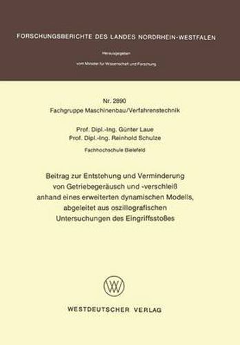 Cover image for Beitrag Zur Entstehung Und Verminderung Von Getriebegereausch Und-Verschleiss Anhand Eines Erweiterten Dynamischen Modells, Abgeleitet Aus Ozzillografischen Untersuchungen Des Eingriffsstosses