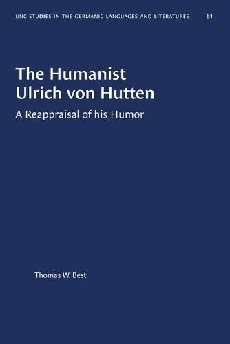 The Humanist Ulrich von Hutten: A Reappraisal of his Humor