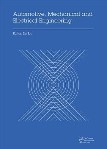 Cover image for Automotive, Mechanical and Electrical Engineering: Proceedings of the 2016 International Conference on Automotive Engineering, Mechanical and Electrical Engineering (AEMEE 2016), Hong Kong, China, December 9-11, 2016