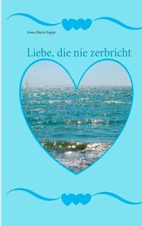 Cover image for Liebe, die nie zerbricht