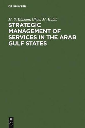 Cover image for Strategic Management of Services in the Arab Gulf States: Company and Industry Cases