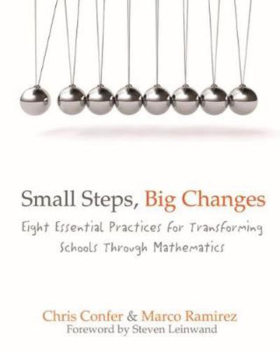 Cover image for Small Steps, Big Changes: Eight Essential Practices for Transforming Schools Through Mathematics