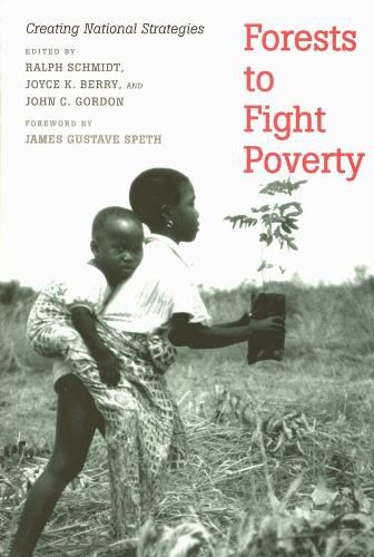 Cover image for Forests to Fight Poverty: Creating National Strategies