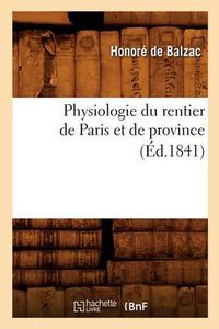 Cover image for Physiologie Du Rentier de Paris Et de Province (Ed.1841)