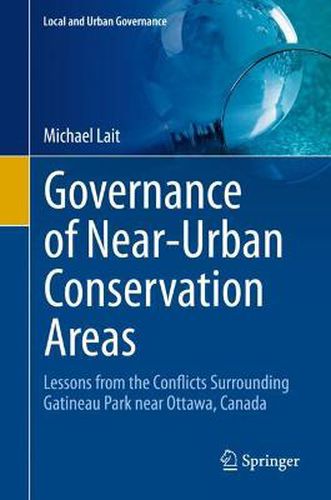 Governance of Near-Urban Conservation Areas: Lessons from the Conflicts Surrounding Gatineau Park near Ottawa, Canada