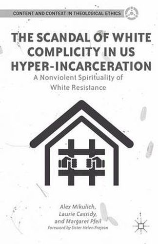 The Scandal of White Complicity in US Hyper-Incarceration: A Nonviolent Spirituality of White Resistance