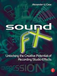 Cover image for Sound FX: Unlocking the Creative Potential of Recording Studio Effects