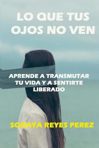 Cover image for Lo que tus ojos no ven