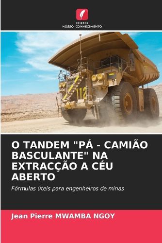 Cover image for O Tandem "Pa - Camiao Basculante" Na Extraccao a Ceu Aberto