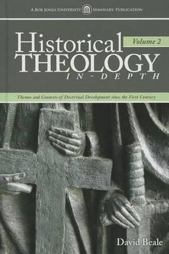 Cover image for Historical Theology In-Depth, Volume 2: Themes and Contexts of Doctrinal Development Since the First Century