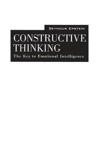 Cover image for Constructive Thinking: The Key to Emotional Intelligence