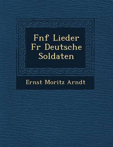 Cover image for F Nf Lieder Fur Deutsche Soldaten