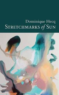 Cover image for Stretchmarks of Sun: Autofictional Fragments