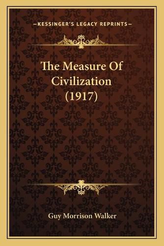 Cover image for The Measure of Civilization (1917)