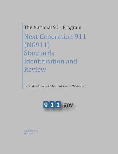 Cover image for The National 911 Program - Next Generation 911 (NG911) Standards Identification and Review (A compilation of existing and planned standards for NG911 systems)