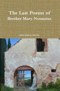 Cover image for The Last Poems of Brother Mary Nonnatus