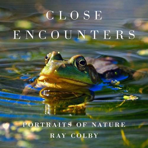 Cover image for Close Encounters: Portraits of Nature