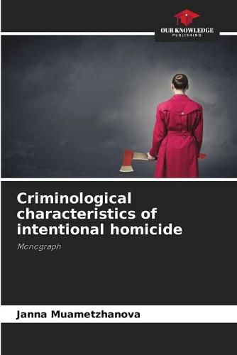 Cover image for Criminological characteristics of intentional homicide