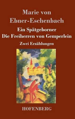 Cover image for Ein Spatgeborner / Die Freiherren von Gemperlein: Zwei Erzahlungen