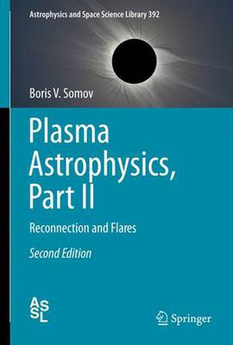 Cover image for Plasma Astrophysics, Part II: Reconnection and Flares