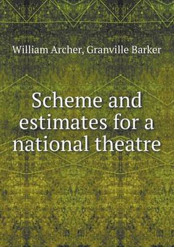 Scheme and estimates for a national theatre