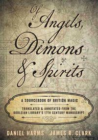 Cover image for Of Angels, Demons and Spirits: A Sourcebook of British Magic