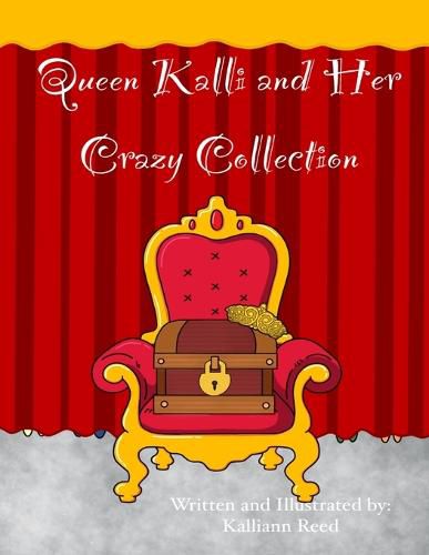 Cover image for Queen Kalli And Her Crazy Collection