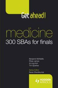 Cover image for Get ahead! Medicine: 300 SBAs for Finals